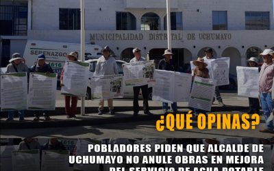 AREQUIPA: POBLADORES DE UCHUMAYO PIDEN A ALCALDE NO ANULAR OBRAS DE MEJORA DEL SERVICIO DE AGUA POTABLE