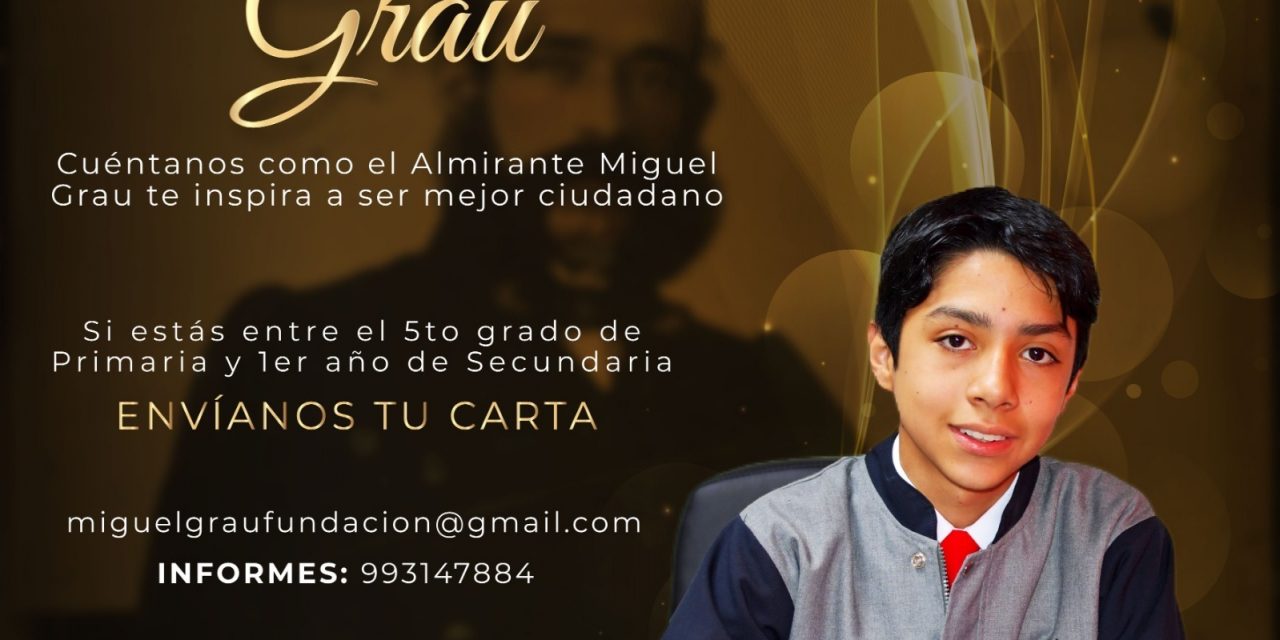 NACIONAL: CONCURSO NACIONAL “UNA CARTA A GRAU” INVITA A ESTUDIANTES A PARTICIPAR Y DAR A CONOCER COMO EL ALMIRANTE GRAU LOS INSPIRA