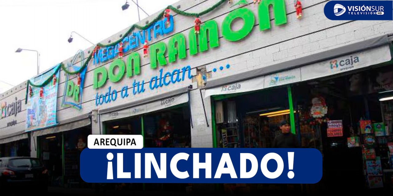 AREQUIPA: COMERCIANTES DE SIGLO XX CAPTURAN Y LINCHAN A VARÓN QUE INTENTÓ ROBAR ELECTRODOMÉSTICOS DURANTE ANIVERSARIO