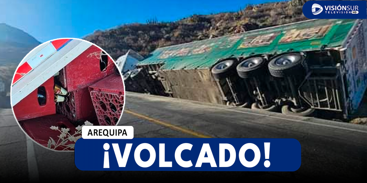 AREQUIPA: CAMIÓN LLENO DE CERVEZA SE ACCIDENTA EN LA CARRETERA AREQUIPA – PUNO Y CONDUCTOR RESULTA ILESO