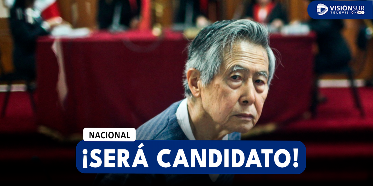 NACIONAL: ANUNCIAN OFICIALMENTE LA POSTULACIÓN A LA PRESIDENCIA EN LAS ELECCIONES DEL 2026 DE ALBERTO FUJIMORI