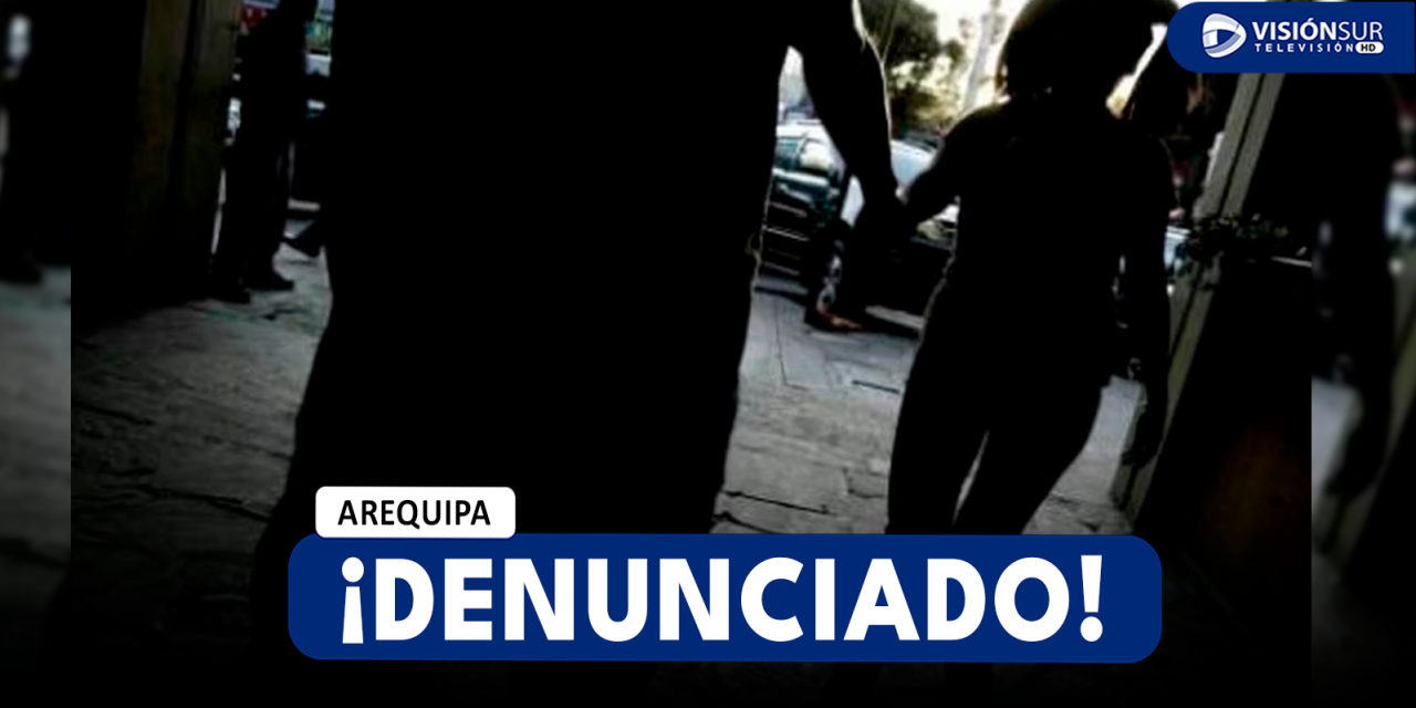 AREQUIPA: MADRE DENUNCIA QUE SU VECINO HABRÍA REALIZADO TOCAMIENTOS INDEBIDOS A SU HIJA DE 4 AÑOS