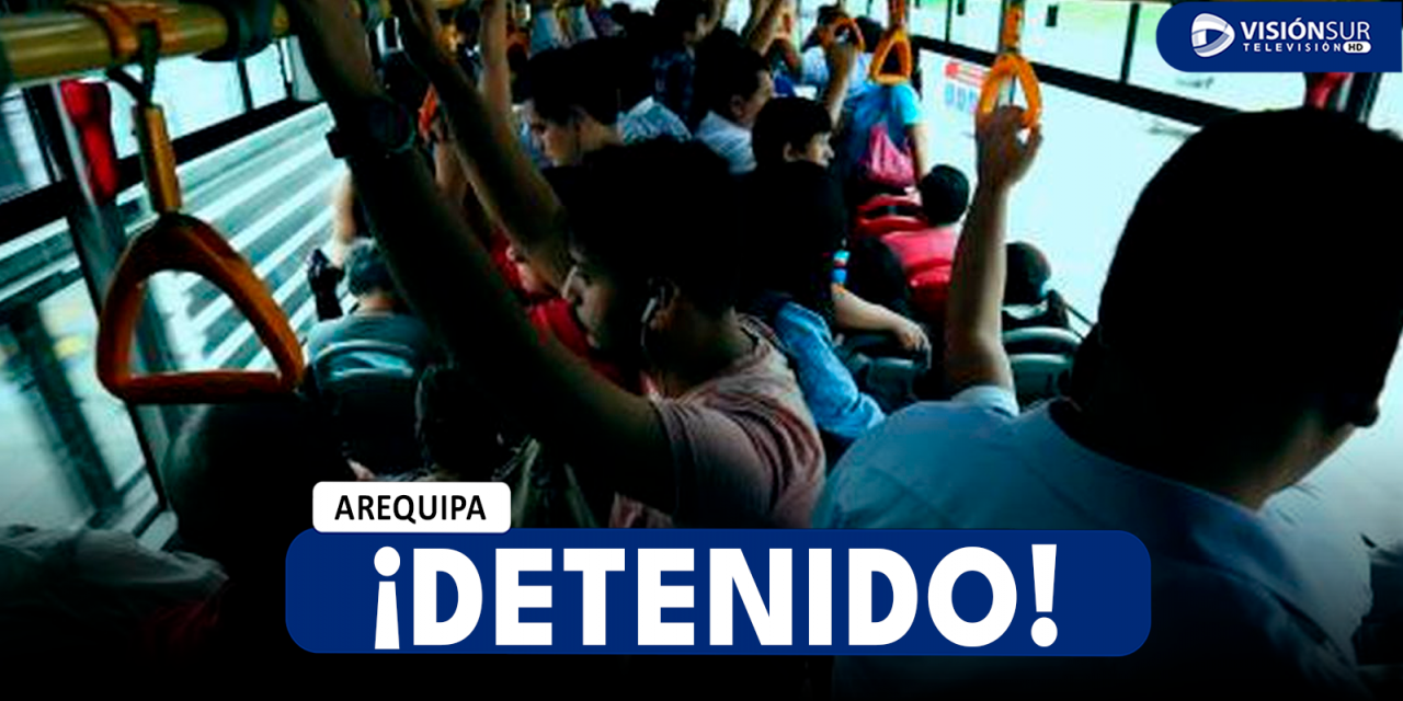 AREQUIPA: VARÓN ES DETENIDO TRAS SER ACUSADO DE HABER REALIZADO TOCAMIENTOS INDEBIDOS A MENOR DE 14 AÑOS EN UN BUS