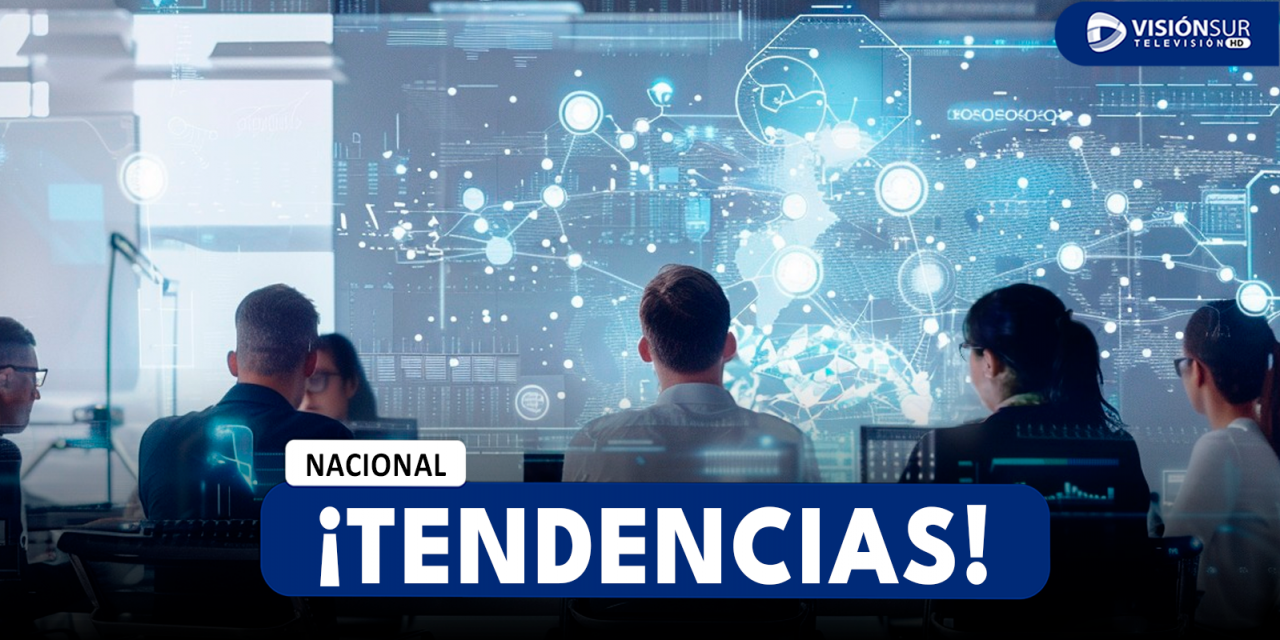 NACIONAL: LAS 5 TENDENCIAS TECNOLÓGICAS QUE LAS EMPRESAS DEBEN TENER EN CUENTA PARA OPTIMIZAR SUS OPERACIONES