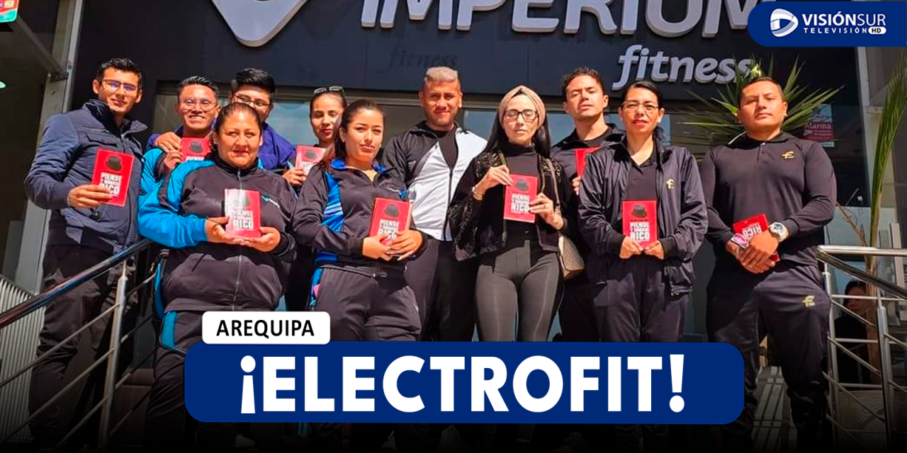 AREQUIPA: “LA NUEVA ERA DEL GYM” LLEGA CON ELECTROFIT A LA CIUDAD DE AREQUIPA, CUSCO Y LIMA