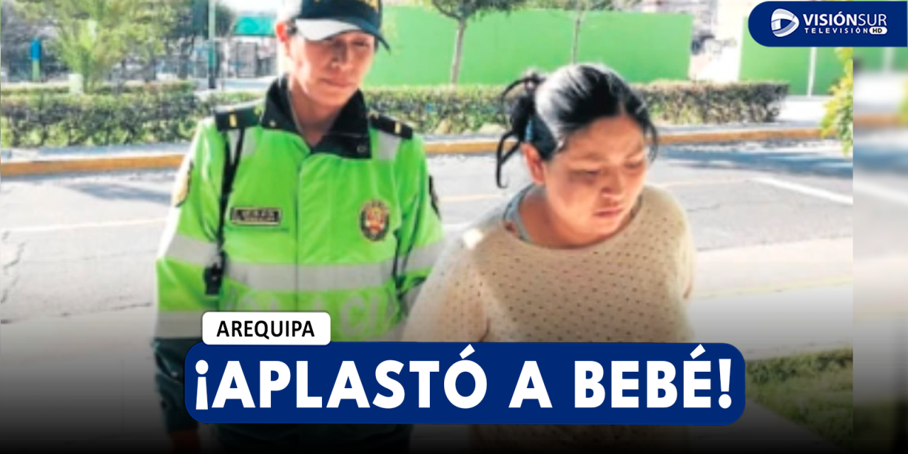 AREQUIPA: ENCUENTRAN EL CADÁVER DE BEBÉ Y MADRE DE LA MENOR CONFIESA HABERLA APLASTADO MIENTRAS DORMÍA