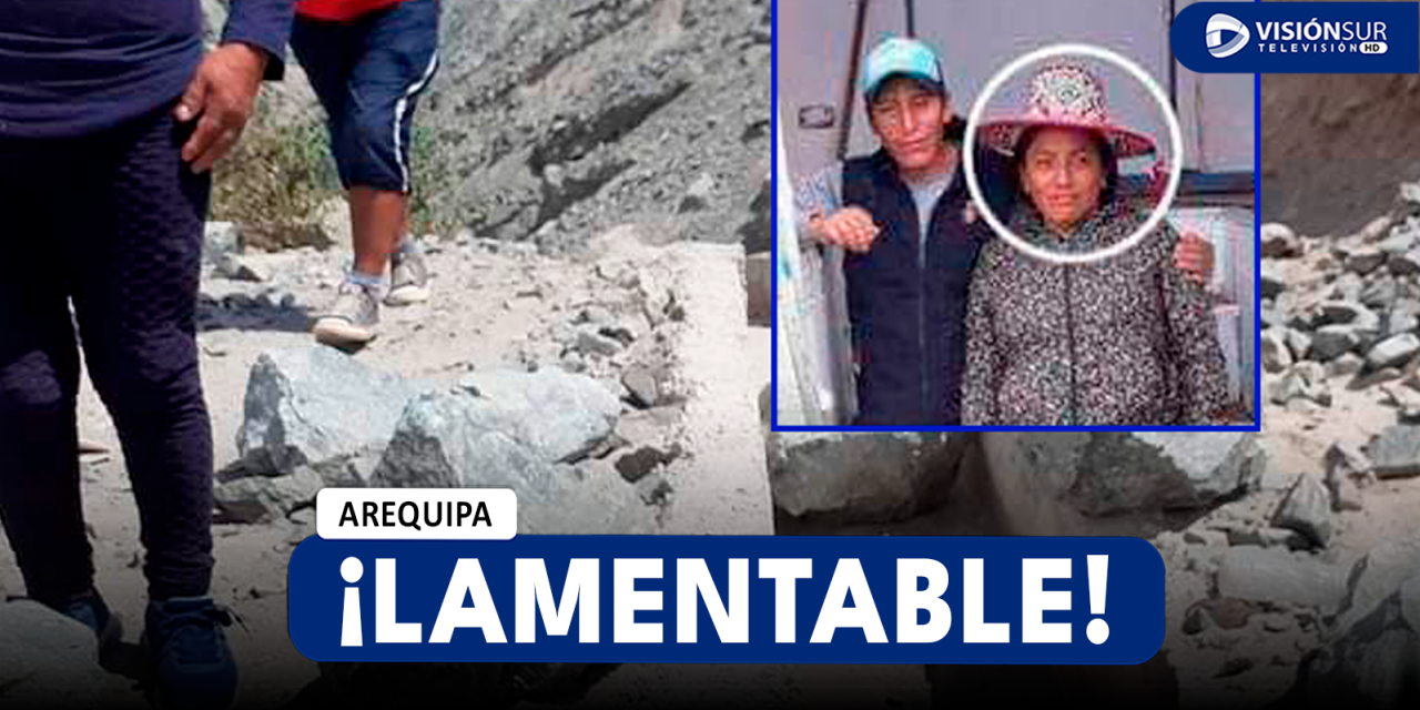 AREQUIPA: MADRE DE FAMILIA PIERDE LA VIDA LUEGO QUE LE CAYERA UNA GRAN ROCA EN LA PROVINCIA DE CAMANÁ