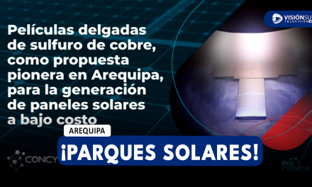 AREQUIPA: FÍSICOS E INVESTIGADORES DE LA UNSA BUSCAN CREAR PANELES SOLARES DE SULFURO DE COBRE PARA CONSTRUIR PARQUES SOLARES EN AREQUIPA