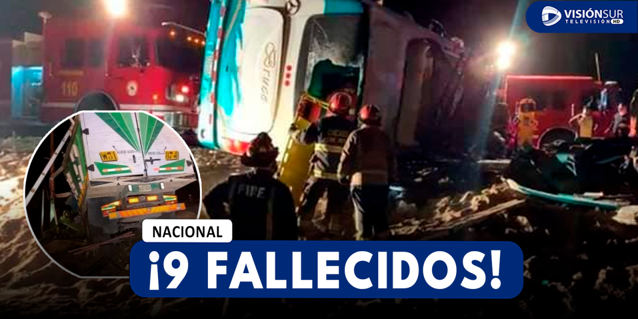 NACIONAL: NUEVE PERSONAS PIERDEN LA VIDA EN UN ACCIDENTE DONDE IMPACTARON UN BUS INTERPROVINCIAL, UN CAMIÓN Y UN AUTO