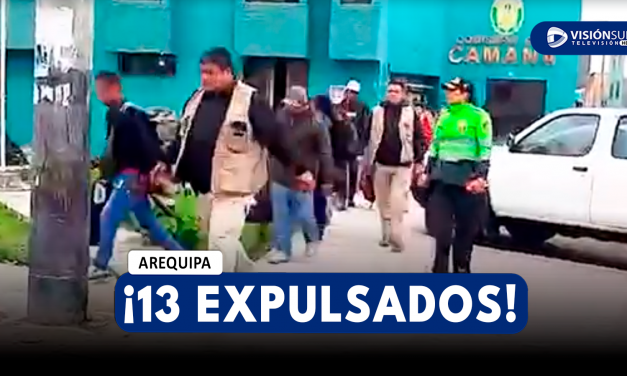 AREQUIPA: OPERATIVO DE “CONTROL MIGRATORIO” RESULTÓ CON LA EXPULSIÓN DE 13 EXTRANJEROS EN CAMANÁ