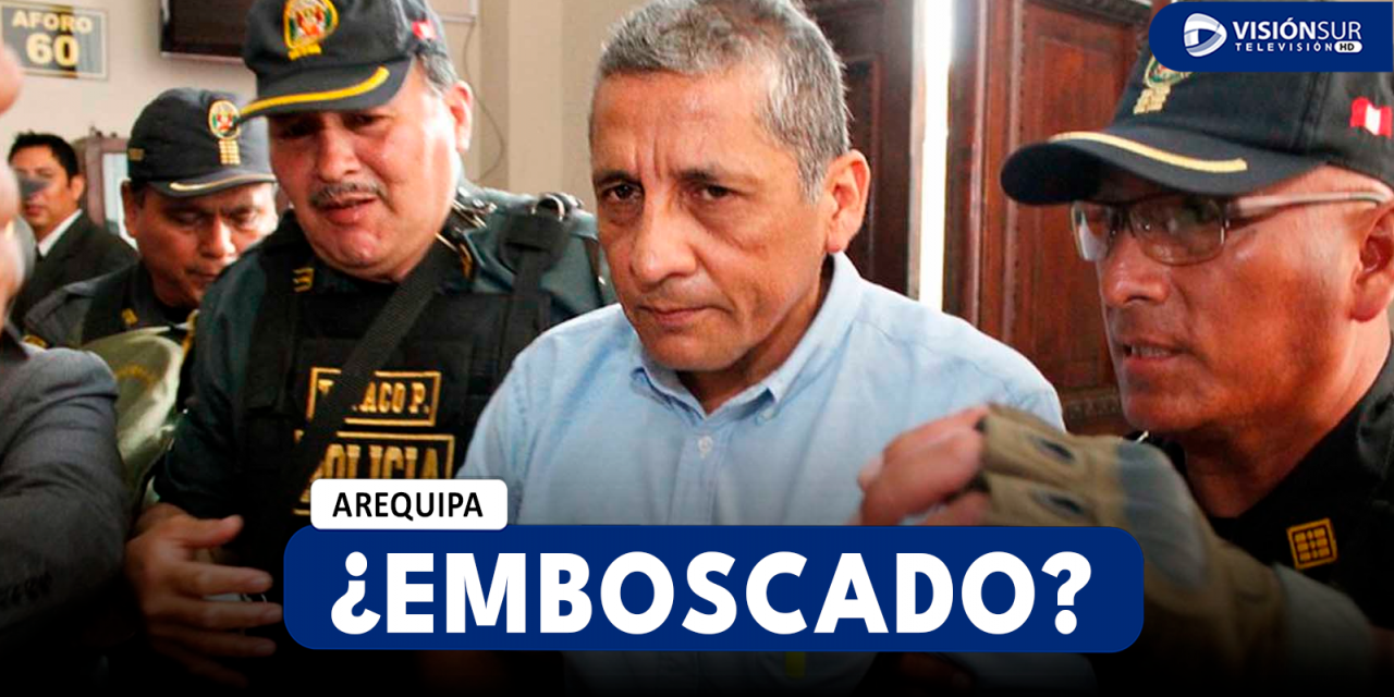 AREQUIPA: ANTAURO HUMALA DENUNCIA HABER SIDO ATACADO A BALAZOS CUANDO VIAJABA DE MAJES HACIA AREQUIPA