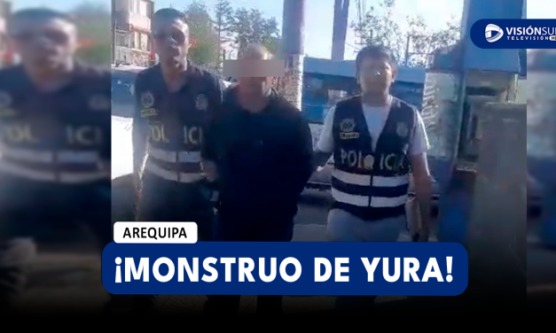 AREQUIPA: CAPTURAN AL “MONSTRUO DE YURA” TRAS SER ACUSADO DE HABER ABUSADO SEXUALMENTE DE UNA MENOR DE 14 AÑOS