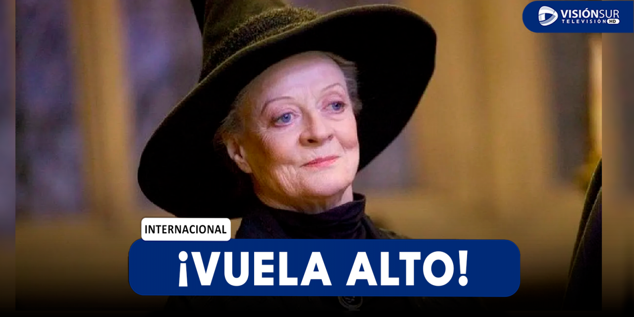 INTERNACIONAL: FALLECE LA ACTRIZ MAGGIE SMITH A LOS 89 AÑOS, CONOCIDA POR INTERPRETAR A LA PROFESORA MCGONAGAL EN LA SAGA DE HARRY POTTER