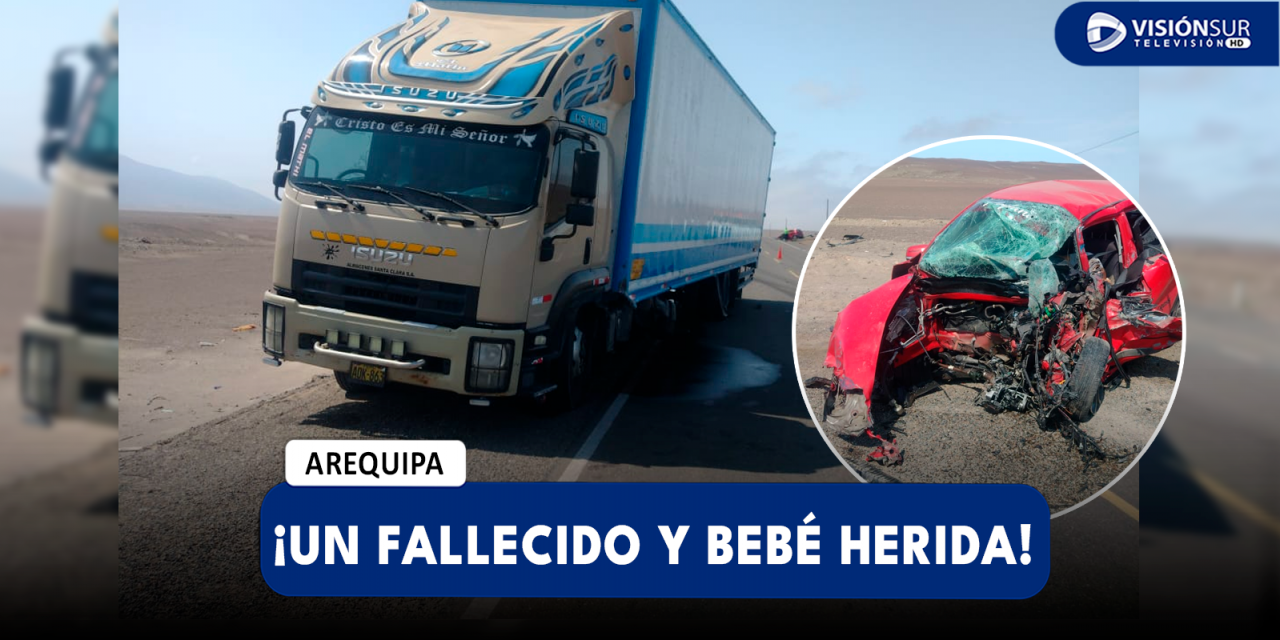 AREQUIPA: FUERTE CHOQUE REGISTRADO EN CARAVELÍ DE UN AUTO CON UN CAMIÓN DEJA UNA PERSONA FALLECIDA Y UNA MENOR GRAVEMENTE HERIDA