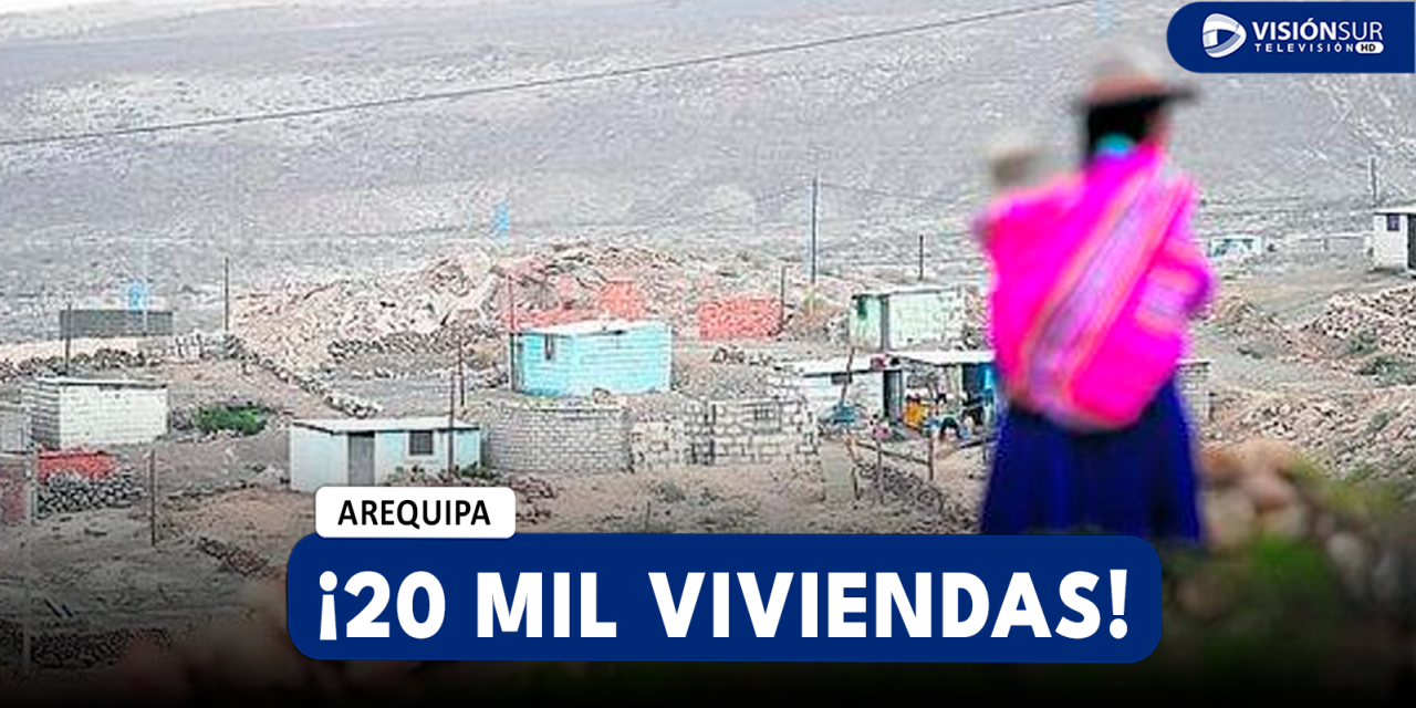 AREQUIPA: PARA EL 2026 SE BUSCARÍA CONSTRUIR MÁS DE 20 MIL VIVIENDAS DEBIDO AL ACELERADO CRECIMIENTO POBLACIONAL