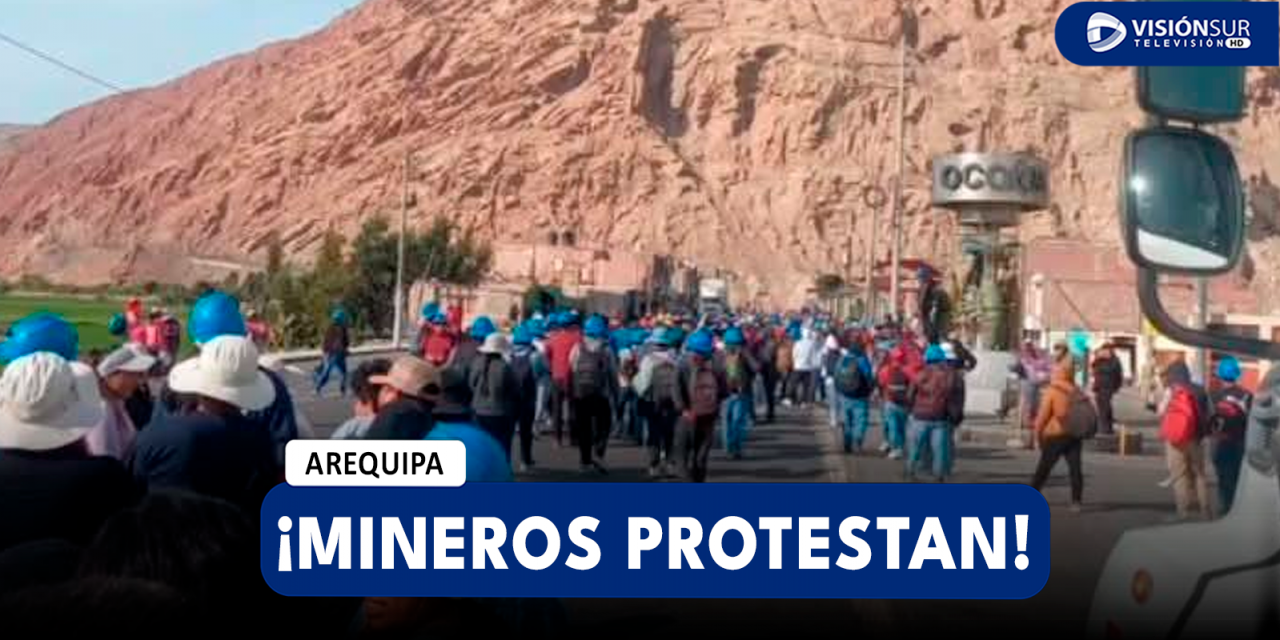 AREQUIPA: CIENTOS DE MINEROS ARTESANALES DE SECOCHA PROTESTAN EN LA PANAMERICANA SUR EN OCOÑA