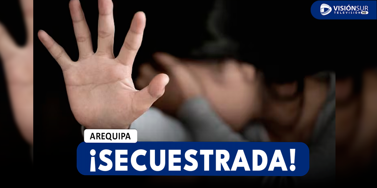 AREQUIPA: MENOR DE 14 AÑOS FUE SECUESTRADA POR CINCO VARONES QUE ABUSARON DE ELLA Y LA ABANDONARON INCONSCIENTE