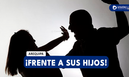 AREQUIPA: VARÓN GOLPEÓ BRUTALMENTE A SU PAREJA FRENTE A SUS HIJOS PERO ELLA NO QUISO DENUNCIARLO