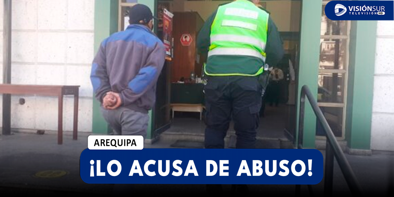 AREQUIPA: JOVEN DE 23 AÑOS ACUSA A SU PRIMO DE HABER ABUSADO DE ELLA LUEGO DE SALIR A UNA DISCOTECA