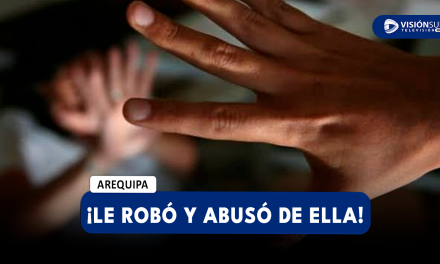 AREQUIPA: DELINCUENTE ASALTA A JOVEN DE 22 AÑOS Y ADEMÁS ABUSA SEXUALMENTE DE ELLA