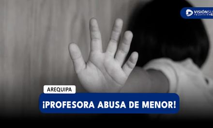 AREQUIPA: MENOR DE EDAD ACUSA A SU PROFESORA DE ABUSAR SEXUALMENTE DE ELLA EN CHIGUATA