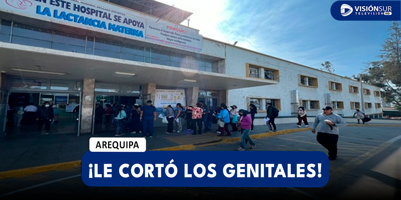 AREQUIPA: ALBAÑIL ES ATACADO POR DELINCUENTES Y LE CORTAN LOS GENITALES EN JOSÉ LUIS BUSTAMANTE Y RIVERO