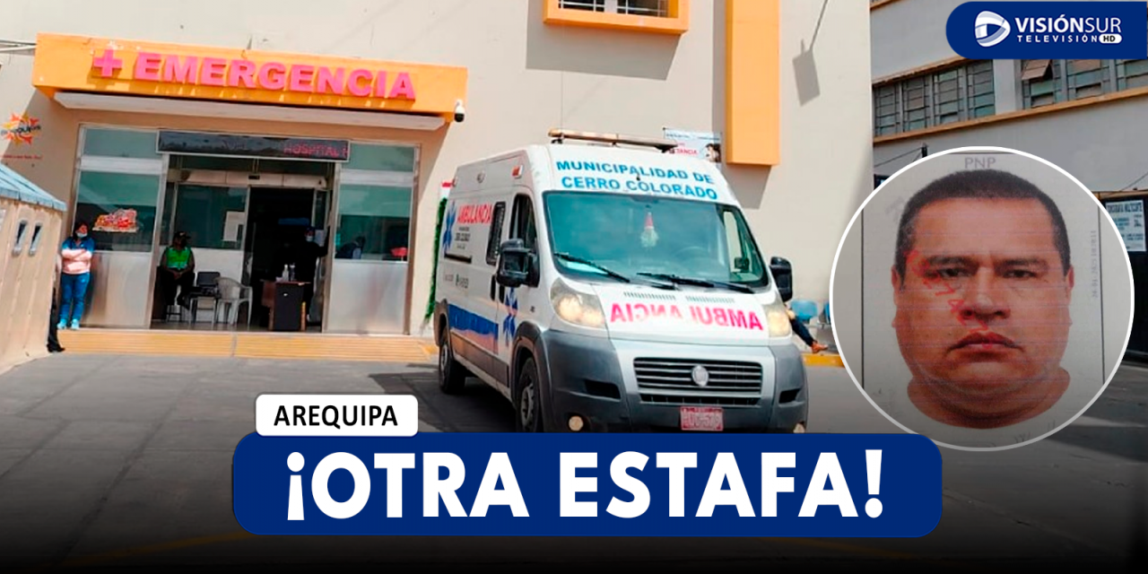 AREQUIPA: NUEVAMENTE FALSO DOCTOR ESTAFA A UNA MADRE DE FAMILIA EN EL HOSPITAL HONORIO DELGADO ESPINOZA