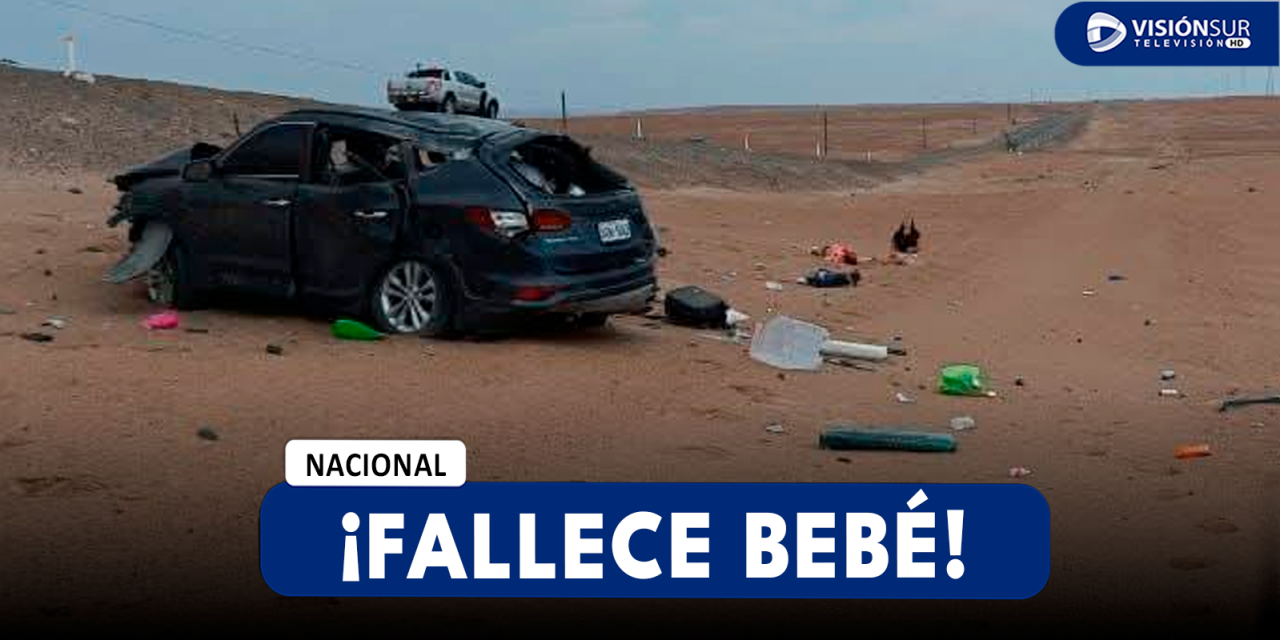 NACIONAL: FUERTE ACCIDENTE EN LA VÍA PANAMERICANA SUR DEJA 3 PERSONAS SIN VIDA, ENTRE ELLAS UN BEBÉ DE 6 MESES