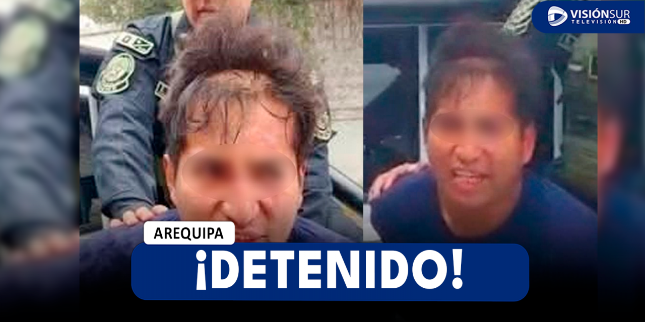 AREQUIPA: DETIENEN A VARÓN ACUSADO DE HABER ACUCHILLADO A DOS PERSONAS EN YANAHUARA