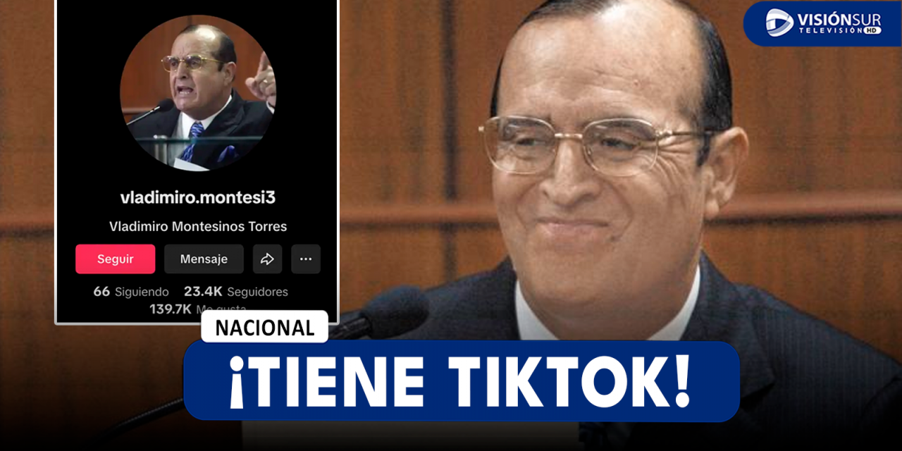 NACIONAL: ABOGADA DE MONTESINOS CONFIRMA AUTENTICIDAD DE CUENTA DE TIKTOK DEL EXASESOR PRESIDENCIAL