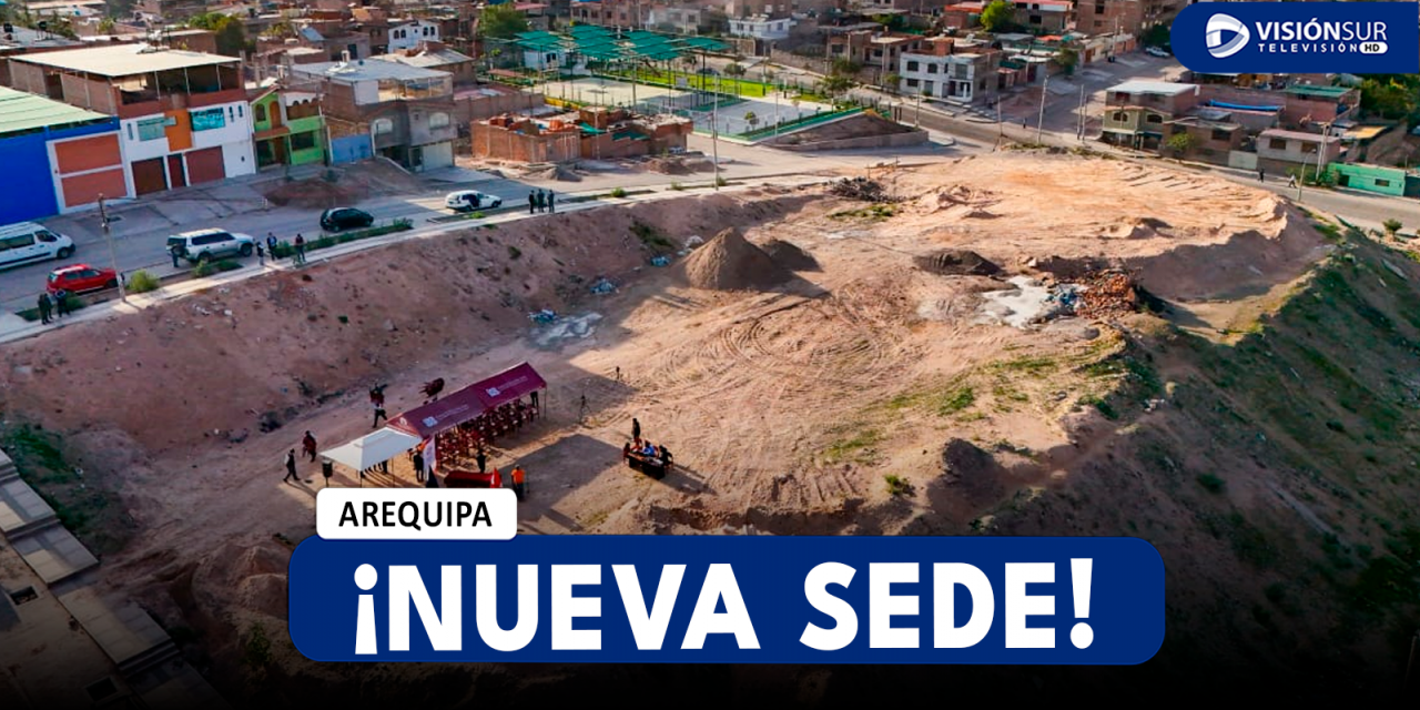 AREQUIPA: PRIMERA SEDE JUDICIAL DEL PERÚ SE CONSTRUIRÁ EN CERRO COLORADO