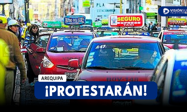AREQUIPA: GREMIO DE TAXISTAS PROTESTARÁ EN CONTRA DE LA INSEGURIDAD Y EXIGEN ACCIONES DE LAS AUTORIDADES