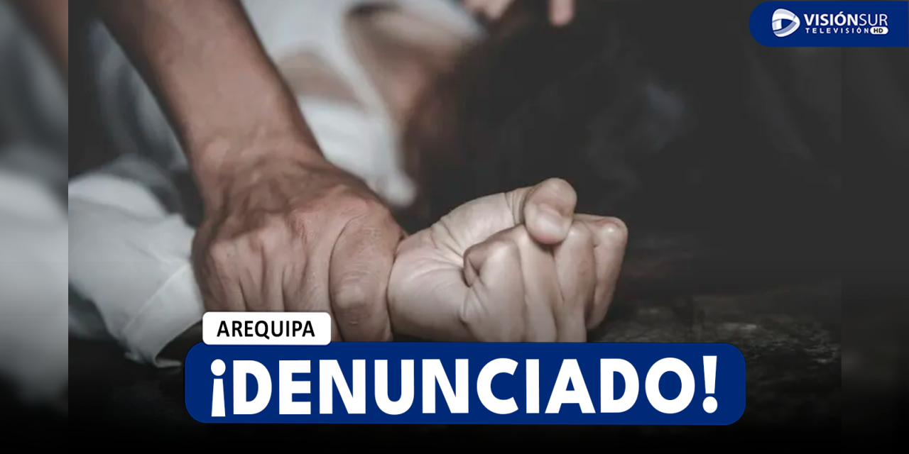 AREQUIPA: JOVEN DE 27 AÑOS DENUNCIA HABER SIDO ABUSADA SEXUALMENTE POR SU CUÑADO EN CERRO COLORADO