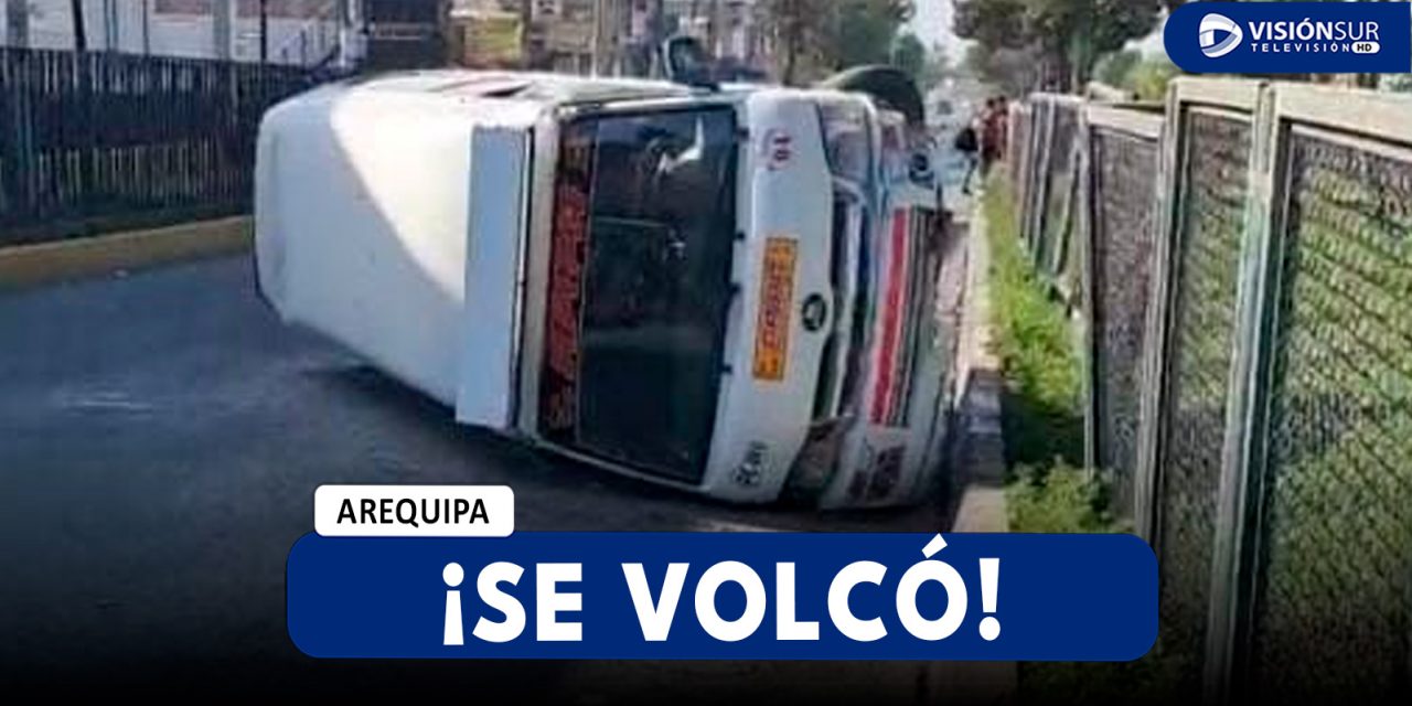 AREQUIPA: COMBI TERMINA VOLCADA EN LA ZONA DE ZAMÁCOLA LUEGO DE PERDER EL CONTROL DE LA UNIDAD