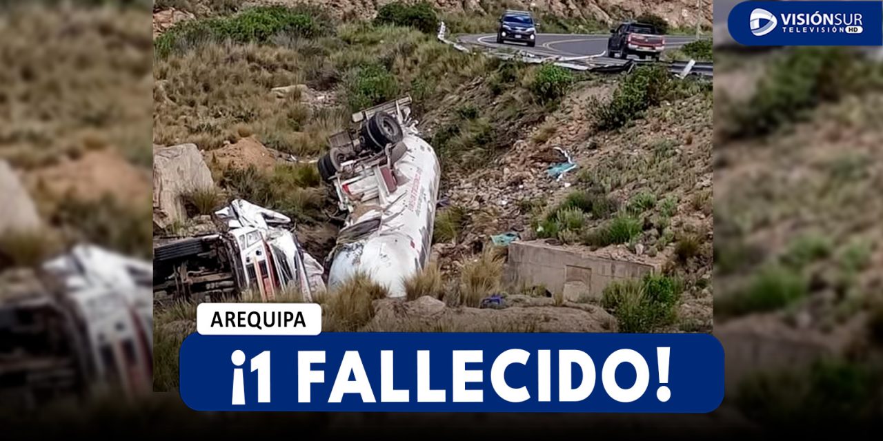 AREQUIPA: CISTERNA CARGADO DE GLP TERMINA VOLCADO Y DEJA A UNA PERSONA SIN VIDA EN LA CARRETERA AREQUIPA – PUNO
