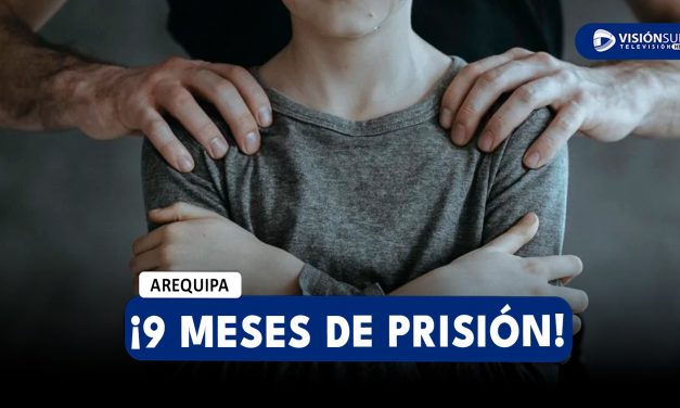 AREQUIPA: DAN 9 MESES DE PRISIÓN PREVENTIVA EN CONTRA DE VARÓN QUE ABUSÓ SEXUALMENTE DE MENOR