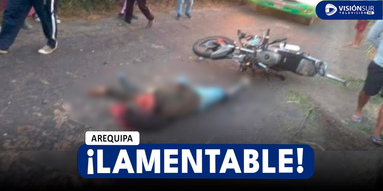 AREQUIPA: VARÓN PIERDE LA VIDA LUEGO DE IMPACTAR SU MOTOCICLETA CONTRA UNA CAMIONETA EN CAMANÁ