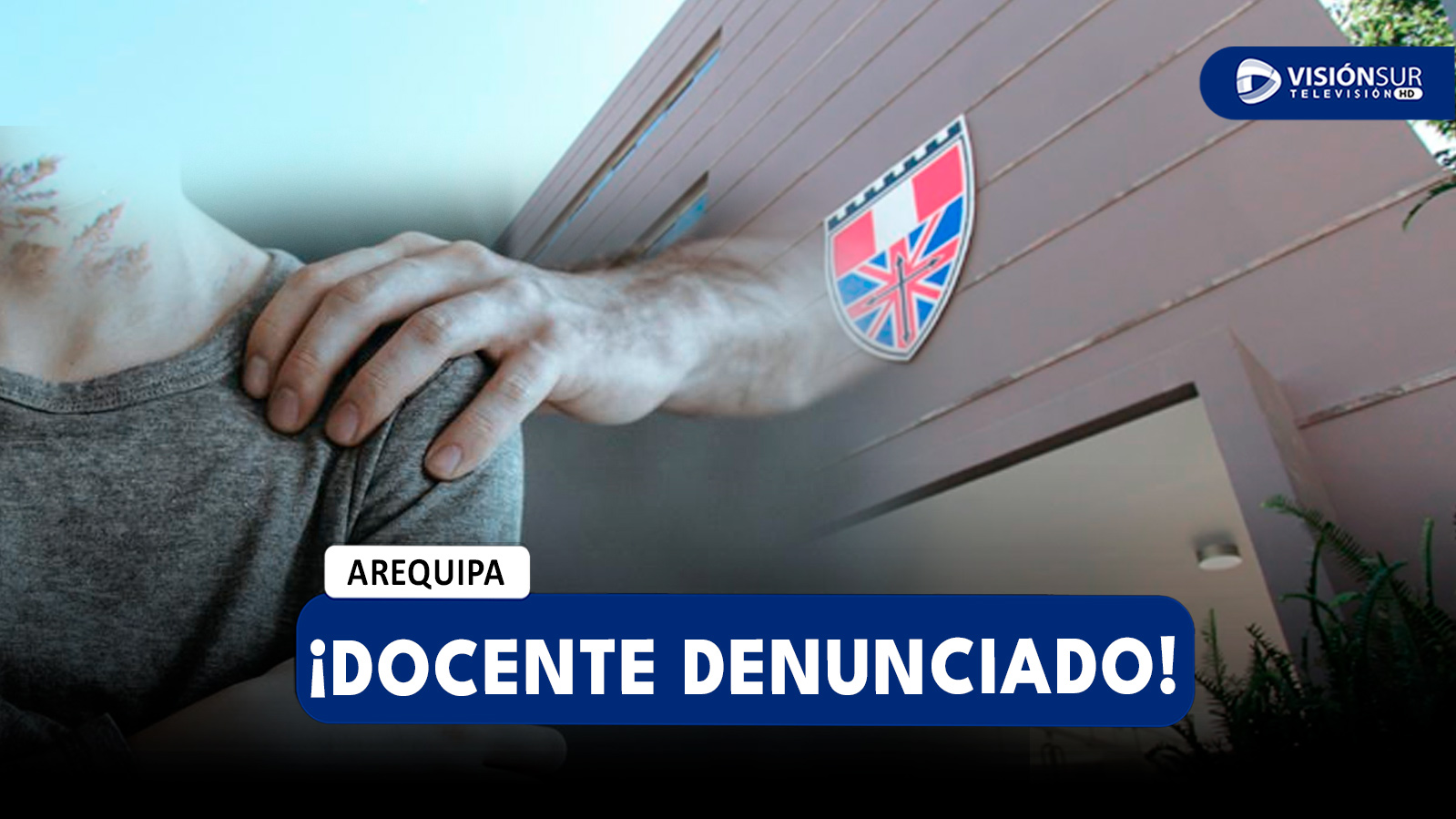 AREQUIPA: DENUNCIAN QUE PROFESOR HABRÍA ABUSADO SEXUALMENTE DE ESTUDIANTE DE 13 AÑOS DEL COLEGIO LORD BYRON