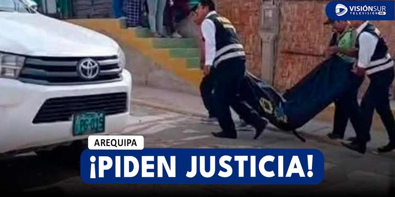 AREQUIPA: FAMILIARES DE MADRE ASESINADA PIDEN JUSTICIA Y DEMANDAN OBSTRUCCIÓN DE FISCAL
