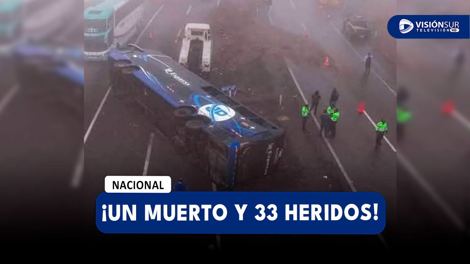 NACIONAL: FUERTE ACCIDENTE DEJA UNA PERSONA SIN VIDA Y 33 HERIDOS EN LA VARIANTE DE PASAMAYO