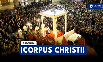 AREQUIPA: CELEBRACIÓN DEL CORPUS CHRISTI SE REALIZARÁ ESTE JUEVES 19 EN LA BASÍLICA CATEDRAL DE AREQUIPA