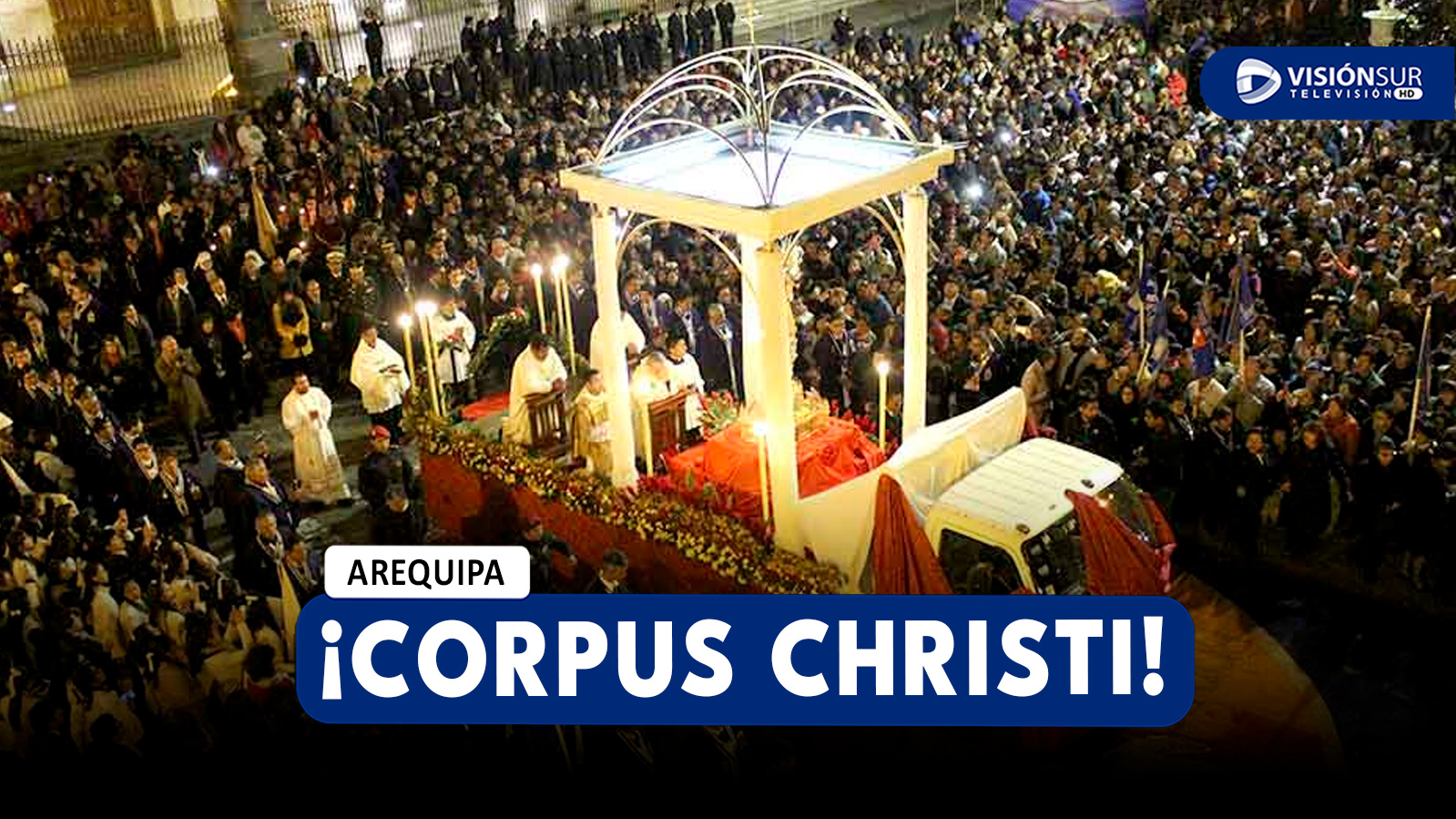 AREQUIPA: CELEBRACIÓN DEL CORPUS CHRISTI SE REALIZARÁ ESTE JUEVES 19 EN LA BASÍLICA CATEDRAL DE AREQUIPA
