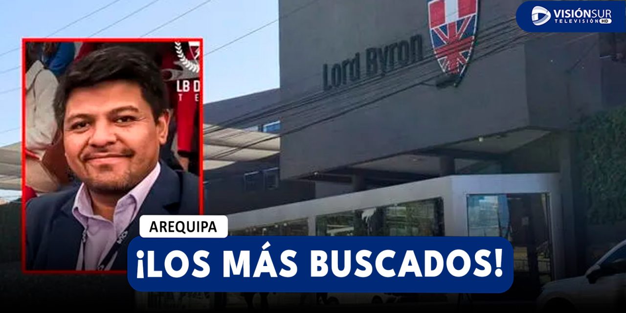 AREQUIPA: PIDEN QUE DOCENTE QUE ABUSÓ DE ESTUDIANTE DEL LORD BYRON DEBE SER INCLUIDO EN LA LISTA DE LOS MÁS BUSCADOS