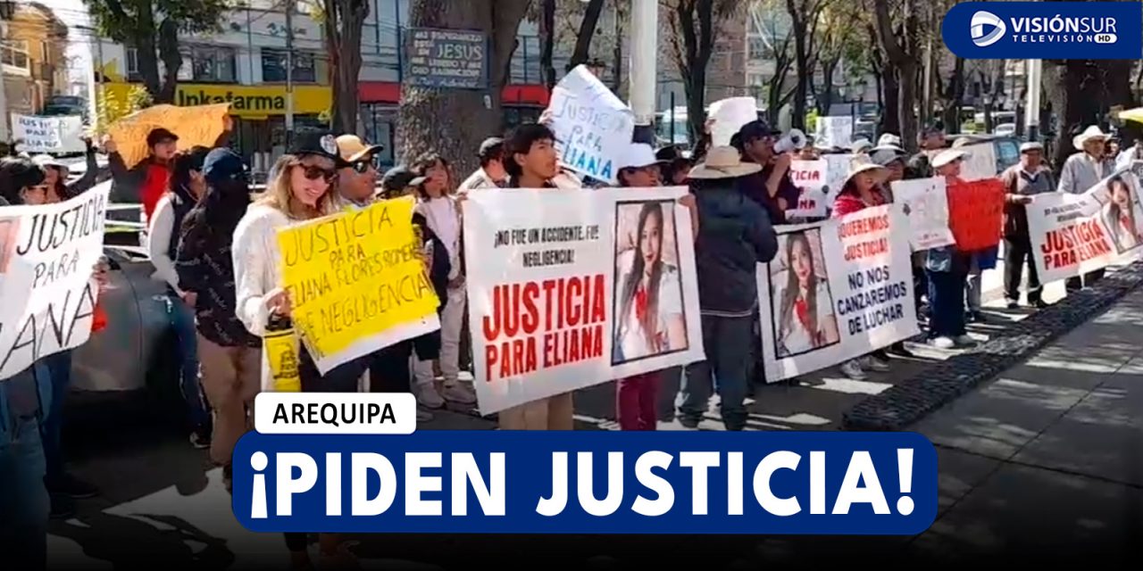 AREQUIPA: FAMILIARES Y AMIGO DE ELIANA FLORES PROTESTARAN ESTE 01 DE AGOSTO PIDIENDO JUSTICIA POR SU MUERTE