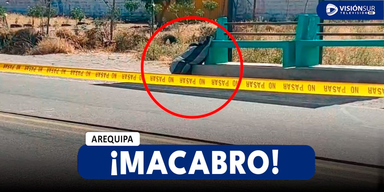 AREQUIPA: ENCUENTRAN EL CUERPO DESMEMBRADO DE MUJER EN LA ZONA DE CHIGUATA