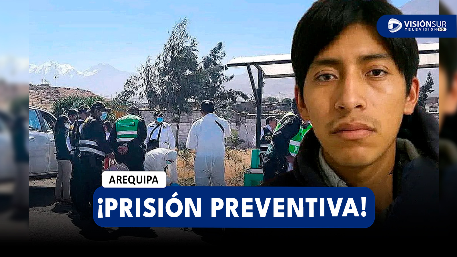 AREQUIPA: JUZGADO DE PAUCARPATA EVALUARÁ PRISIÓN PREVENTIVA EN CONTRA DE CONFESO ASESINO DE JOVEN ENCONTRADA EN CHIGUATA
