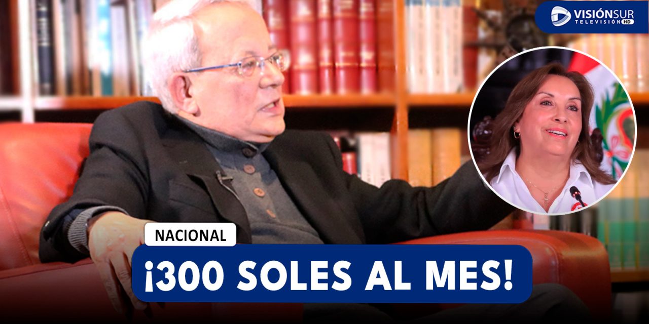 NACIONAL: HILDEBRANDT CRITICA SUELDO DE LA PRESIDENTA Y DICE “QUE VIVA CON 300 SOLES AL MES, A VER SI LE ALCANZA”