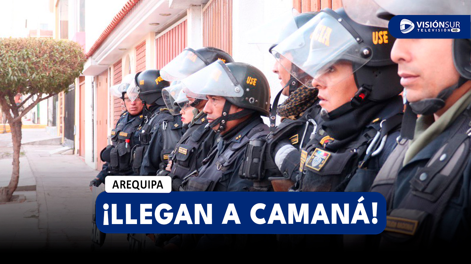 AREQUIPA: POLICÍAS DE LA USE LLEGAN A CAMANÁ PARA PODER LIBERAR LA VÍA TRAS 10 DÍAS DE BLOQUEO