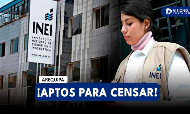 AREQUIPA: CONOCE QUE LOGRASTE SER APTO PARA LOS CENSOS NACIONALES DEL INEI