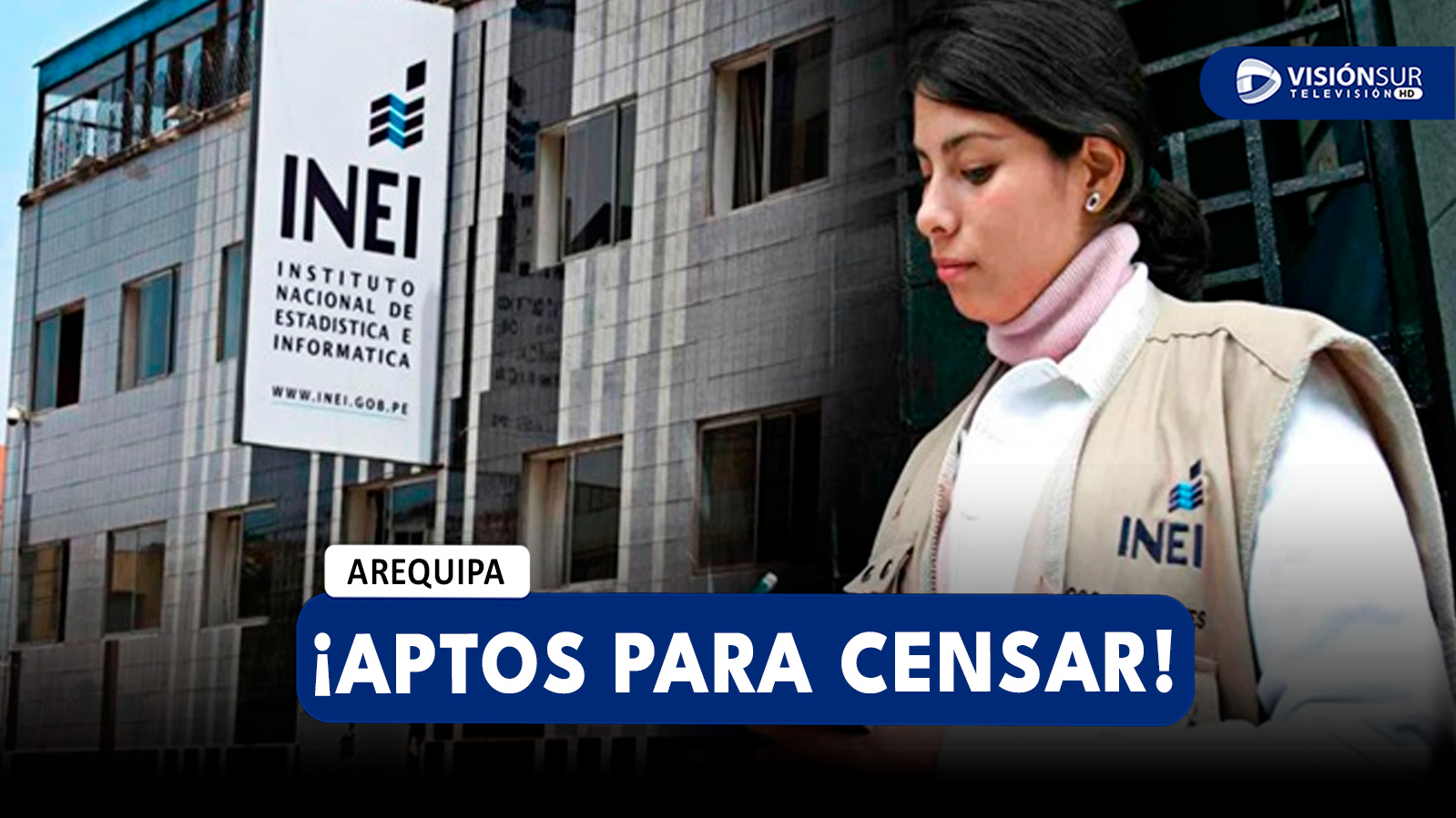 AREQUIPA: CONOCE QUE LOGRASTE SER APTO PARA LOS CENSOS NACIONALES DEL INEI